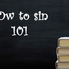 How To Sin 101