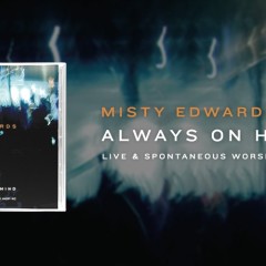 Misty Edwards ALWAYS ON HIS MIND Album